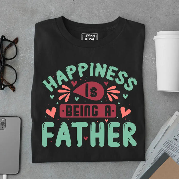 Happiness Is Being a Father – Father’s Day Special T-Shirt
