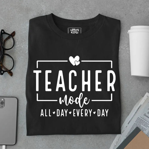 Teacher Mode All Day Every day - Exclusive Premium T-shirt for Teachers