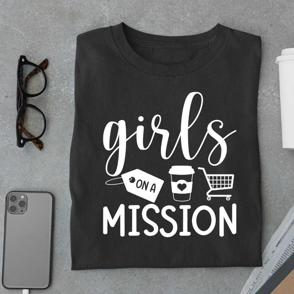 Girls on a Mission T Shirt