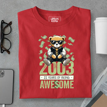 Teddy 2003, 21 Years of Being Awesome T-Shirt