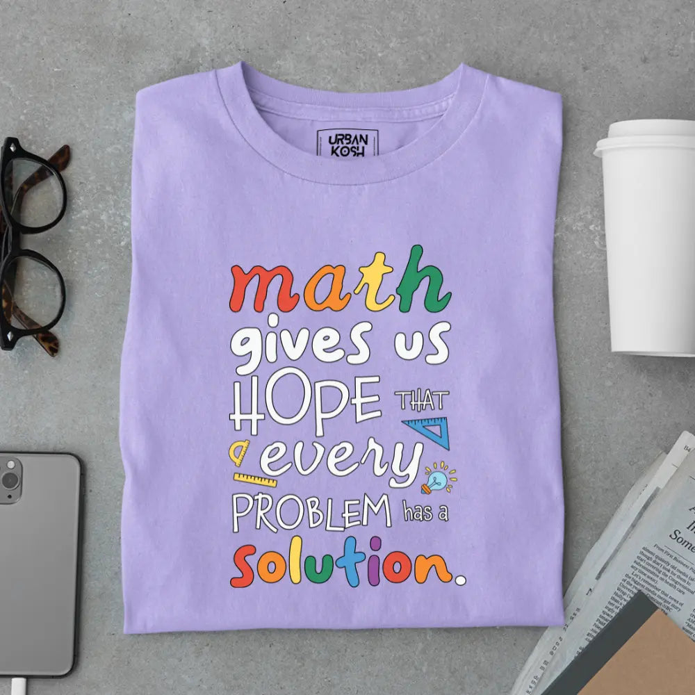 Math Gives Us Hope That Every Problem Has a Solution - Exclusive Premium T-shirt for Teachers