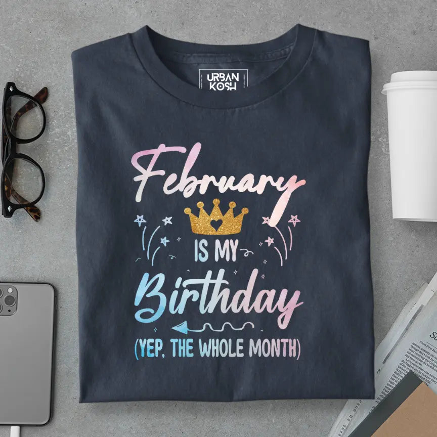 February is my Birthday Exclusive Premium Birthday T-Shirt