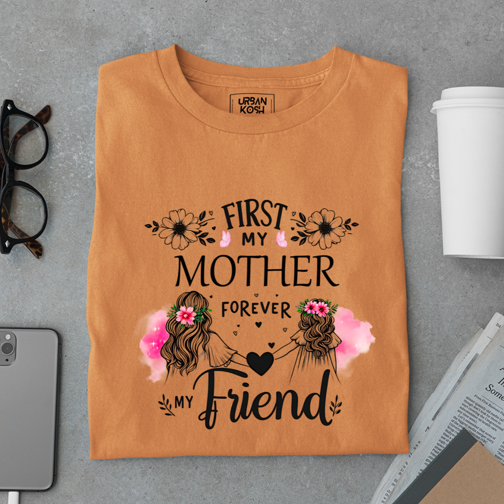 First My Mother Forever My Friend - Mother's Day Special Premium T-Shirt