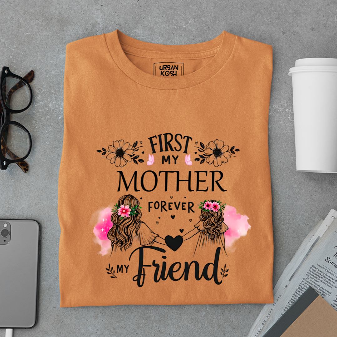 First My Mother Forever My Friend - Mother's Day Special Premium T-Shirt