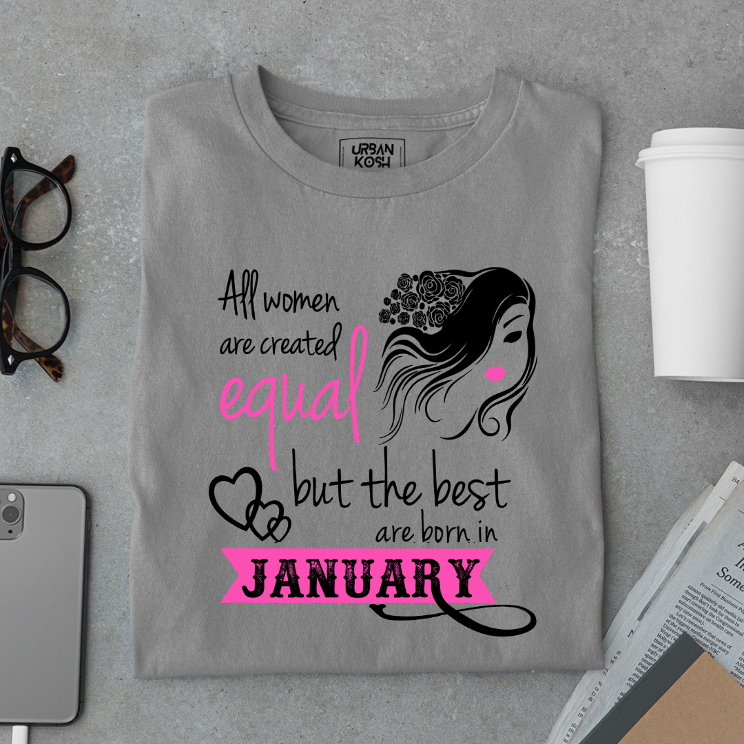 All Women Are Created Equal But The Best Are Born in January Birthday T-shirt