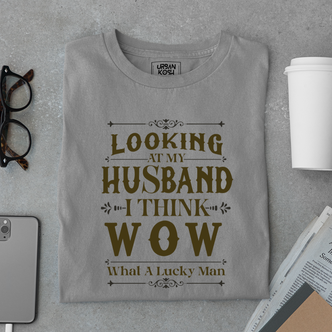 Looking At My Husband T Shirt