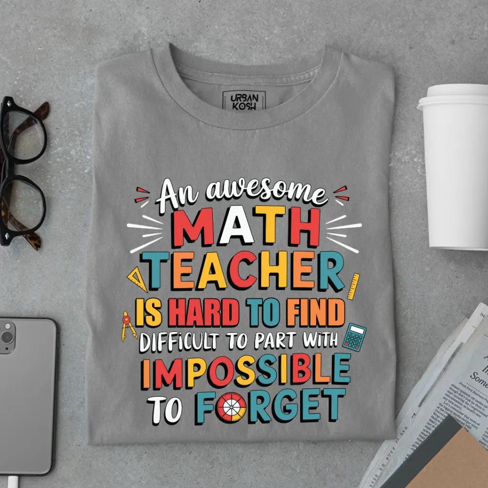 An Awesome Math Teacher is Hard to Find - Exclusive Premium T-shirt for Teachers