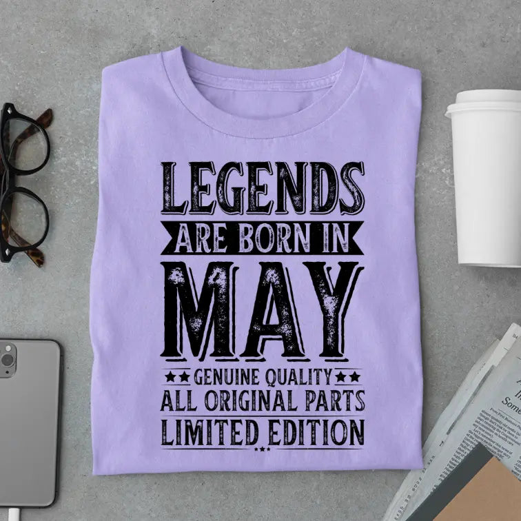 Legends Are Born in May Limited Edition Premium Birthday T-Shirt