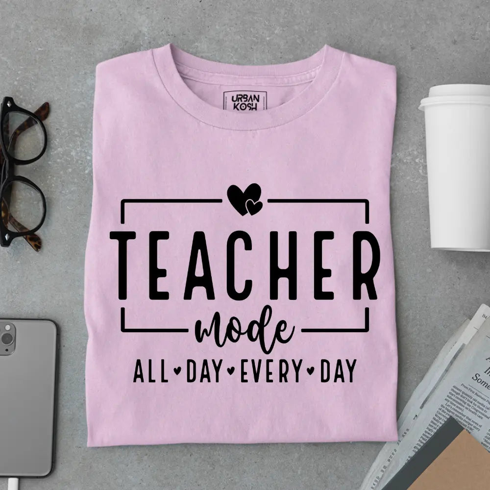 Teacher Mode All Day Every day - Exclusive Premium T-shirt for Teachers