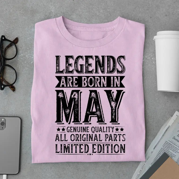Legends Are Born in May Limited Edition Premium Birthday T-Shirt