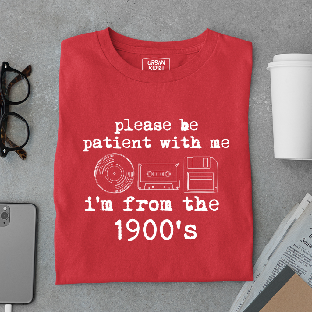 Please be patient with me I'm from 1900s Premium T-shirt