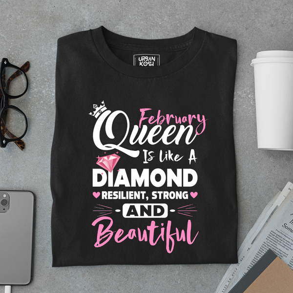 February Queen is Like a Diamond Premium Exclusive Birthday T-shirt