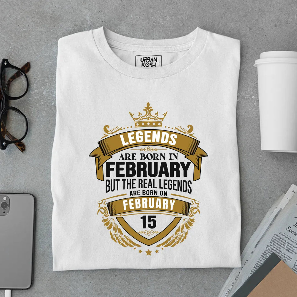 The Real Legends Are Born on February 15 T-Shirt
