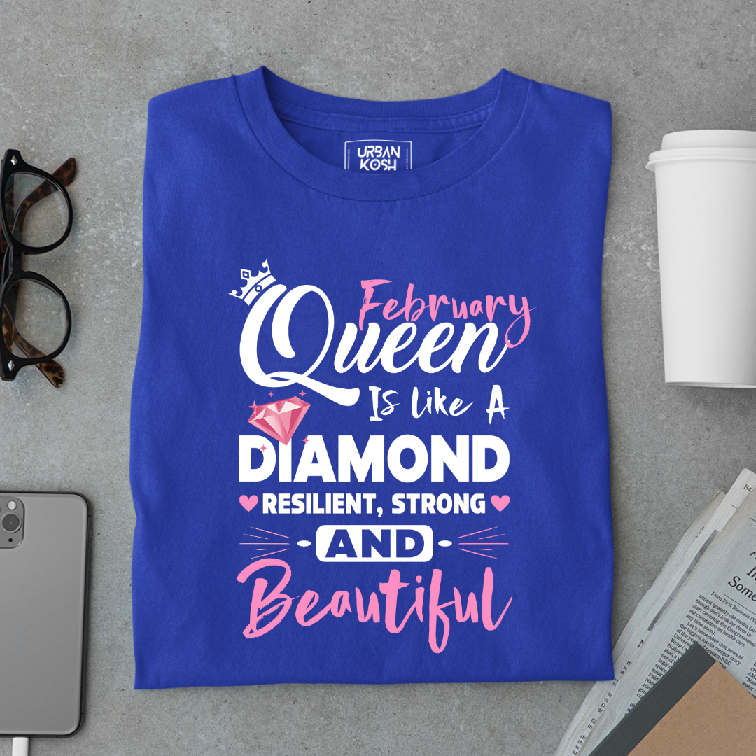 February Queen is Like a Diamond Premium Exclusive Birthday T-shirt