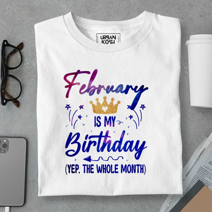 February is my Birthday Exclusive Premium Birthday T-Shirt