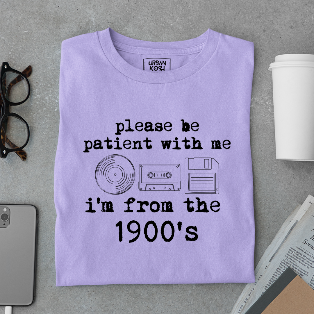 Please be patient with me I'm from 1900s Premium T-shirt