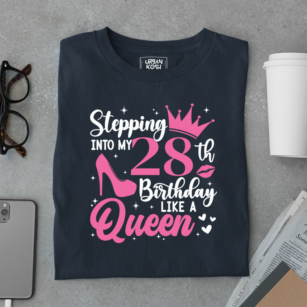 Stepping into my 28th Birthday like a Queen T Shirt