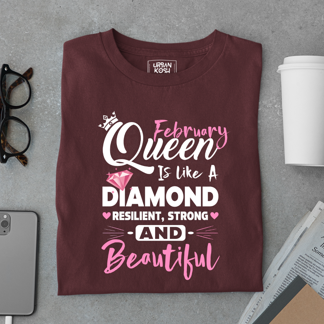 February Queen is Like a Diamond Premium Exclusive Birthday T-shirt