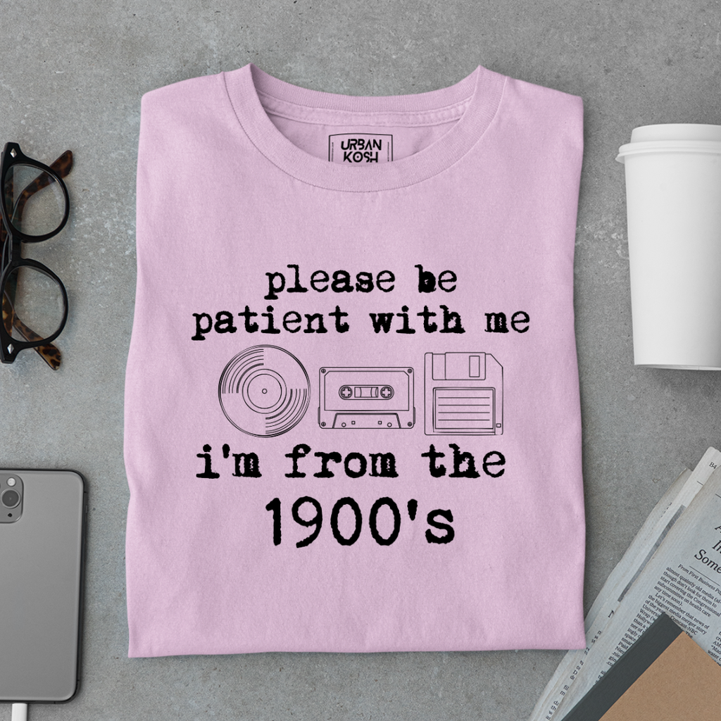 Please be patient with me I'm from 1900s Premium T-shirt