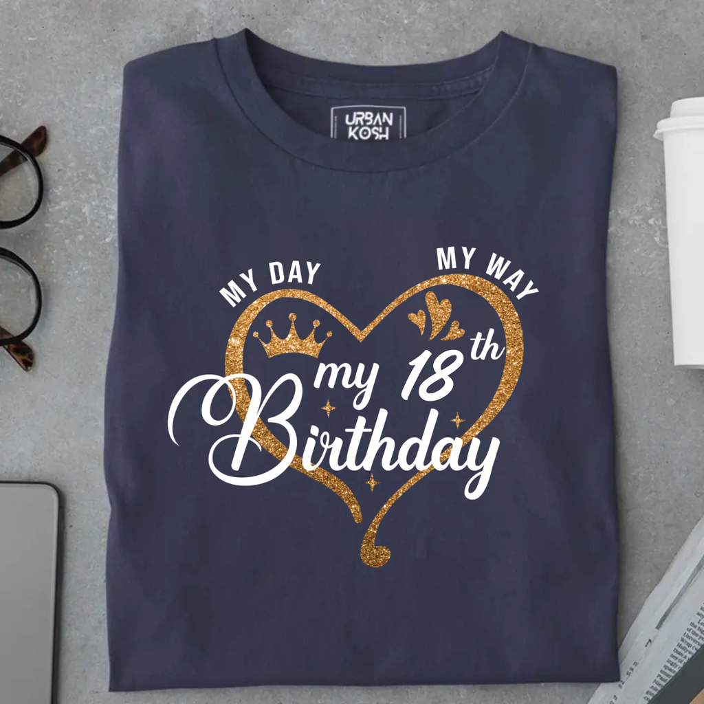 [Personalised] My Day My Way My Birthday
