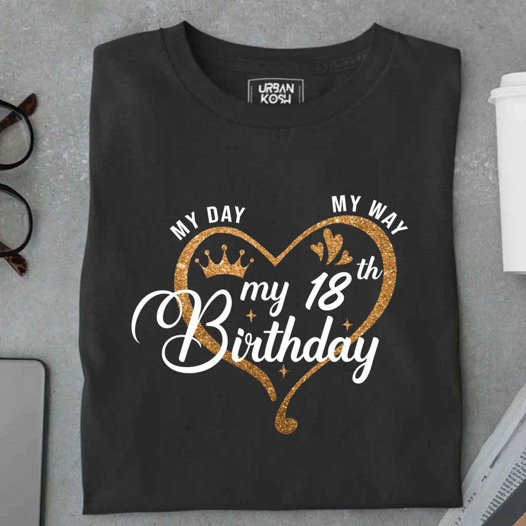 [Personalised] My Day My Way My Birthday