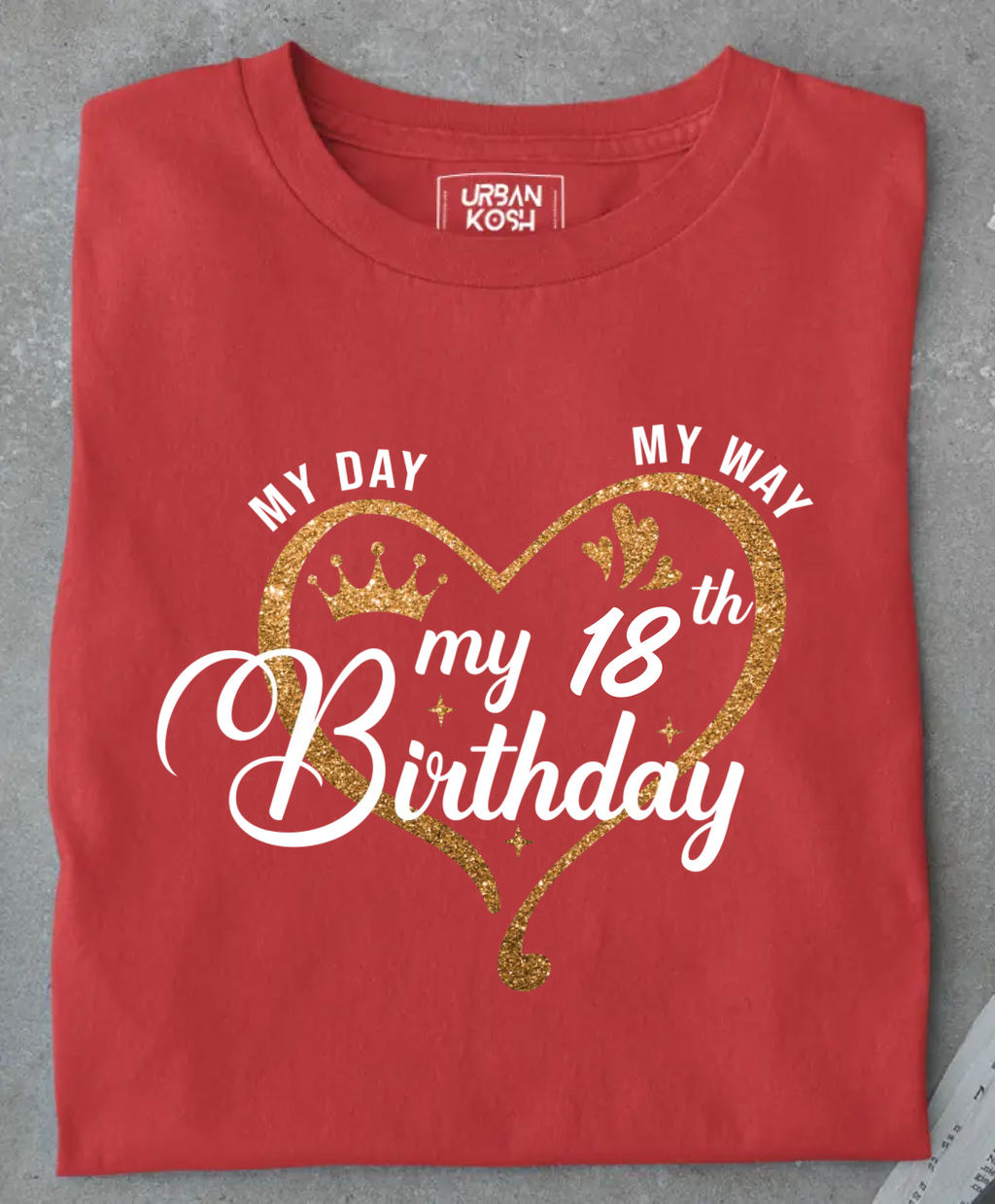 [Personalised] My Day My Way My Birthday