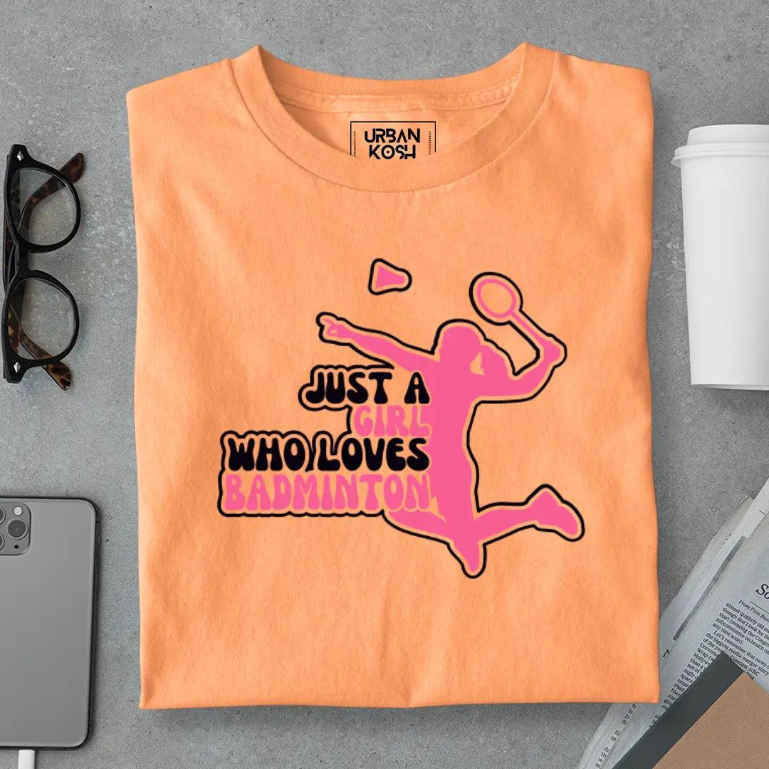 Just A Girl Who Loves Badminton T-Shirt