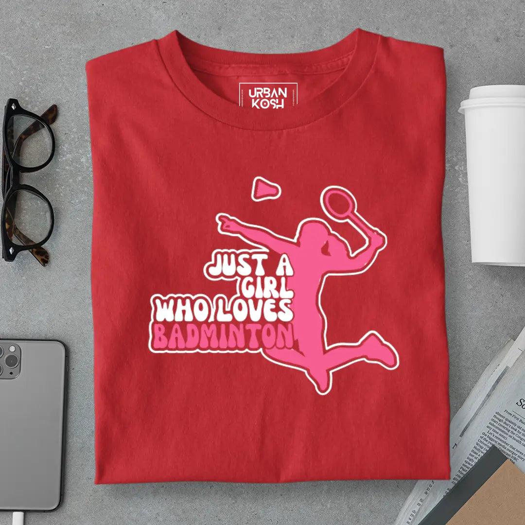 Just A Girl Who Loves Badminton T-Shirt