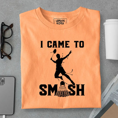 I Came to Smash Badminton T-Shirt