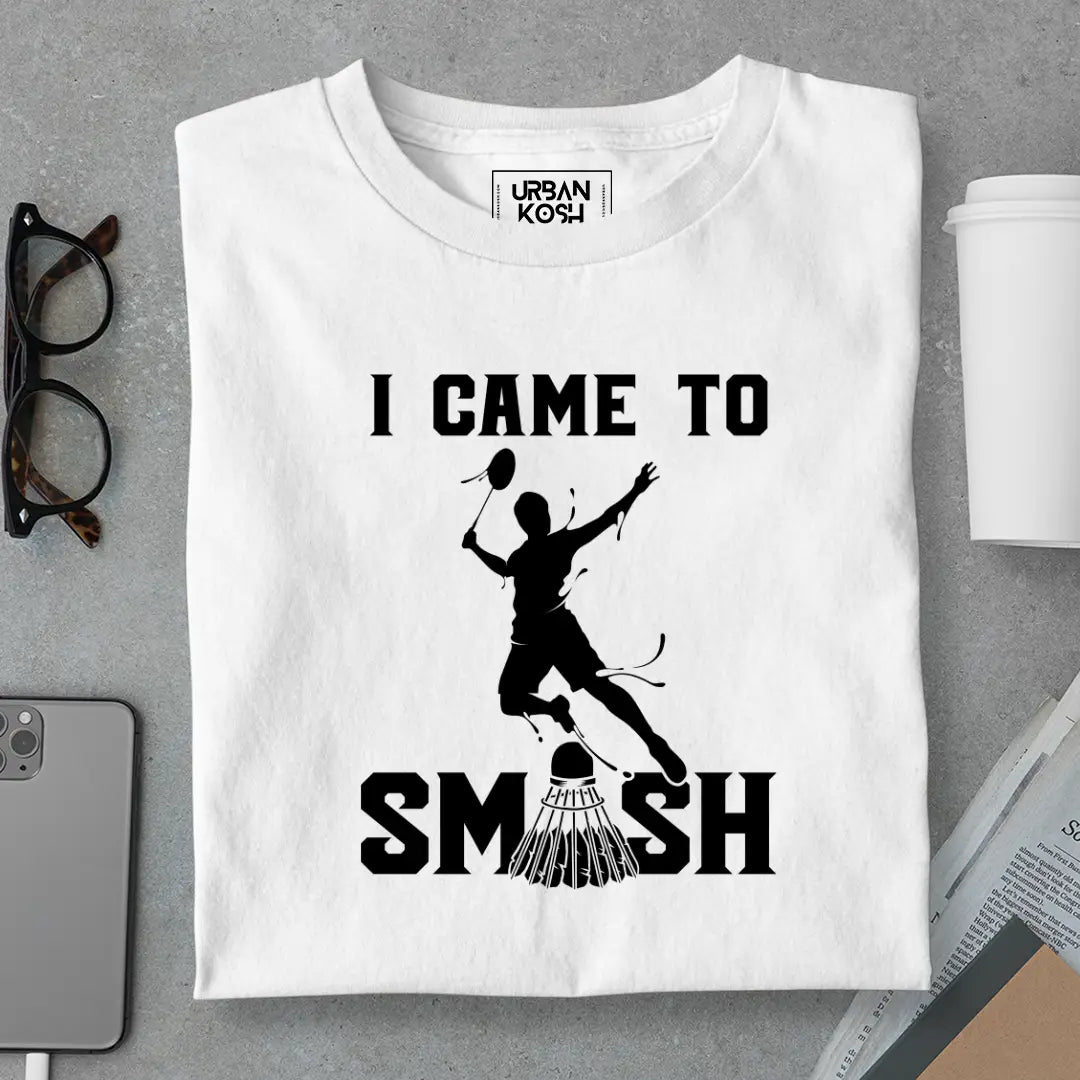 I Came to Smash Badminton T-Shirt