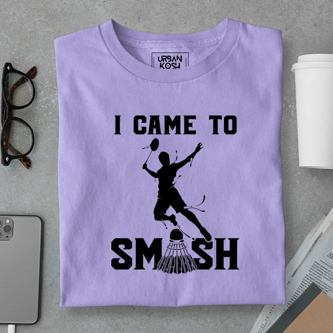 I Came to Smash Badminton T-Shirt