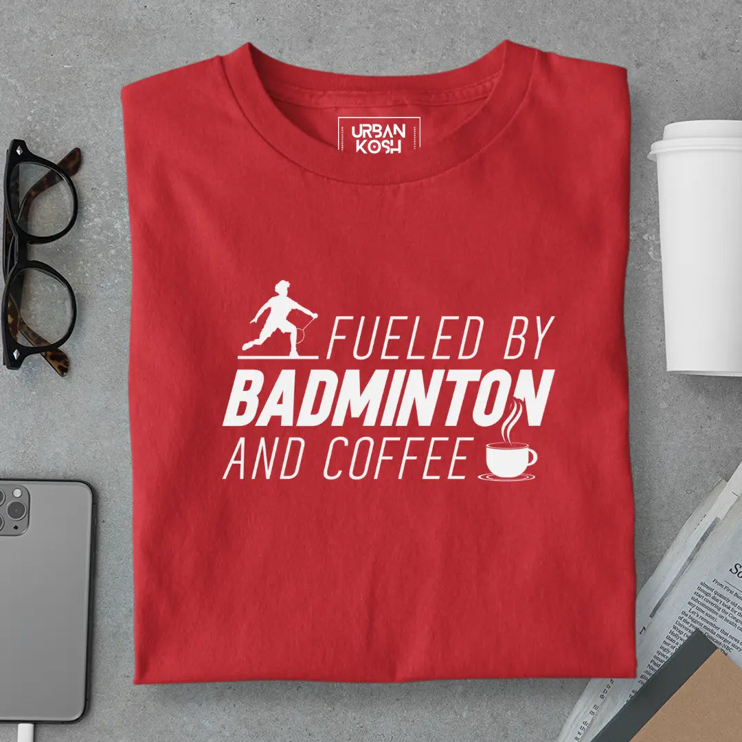 Fueled by Badminton & Coffee T-Shirt