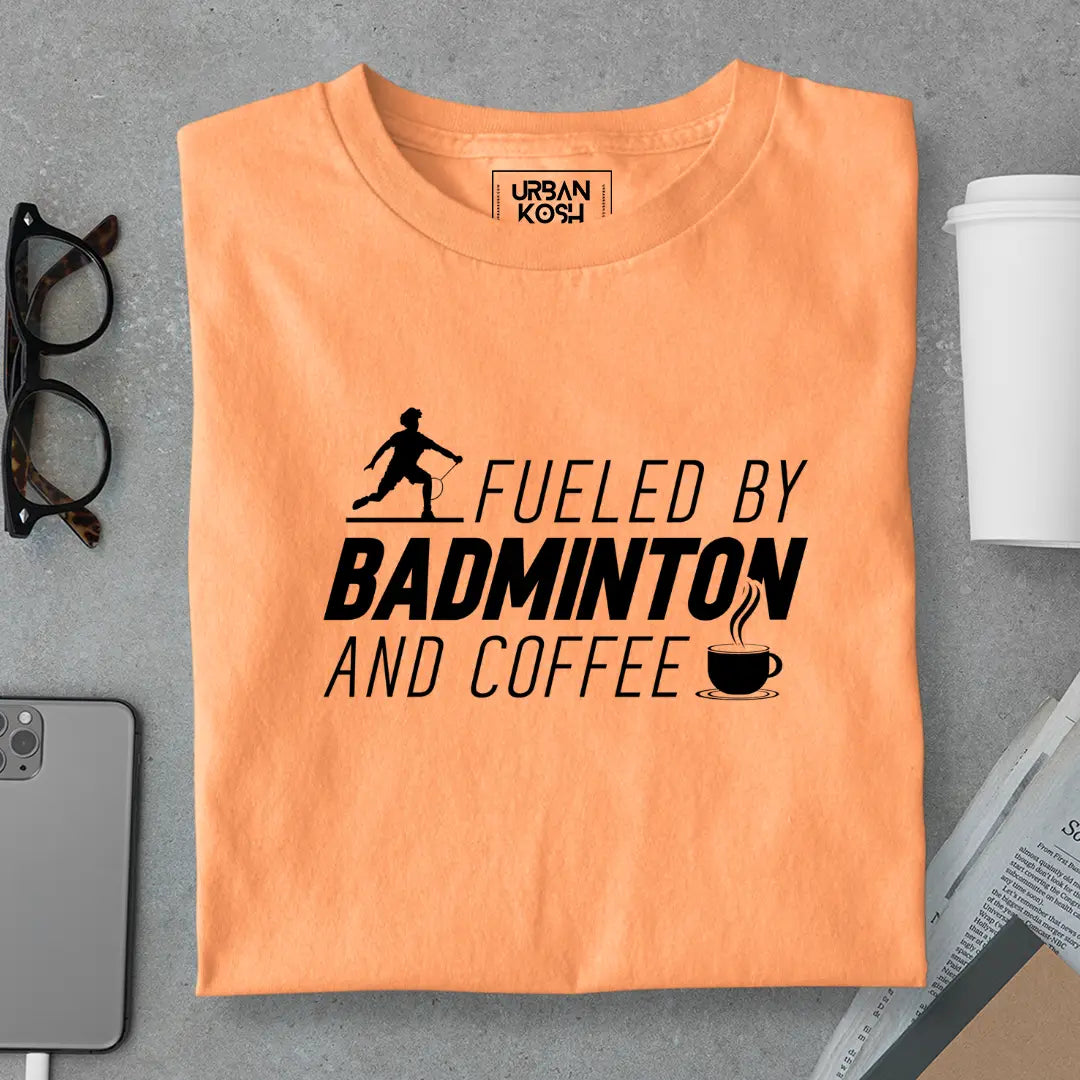 Fueled by Badminton & Coffee T-Shirt