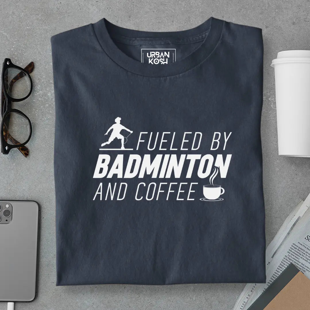 Fueled by Badminton & Coffee T-Shirt