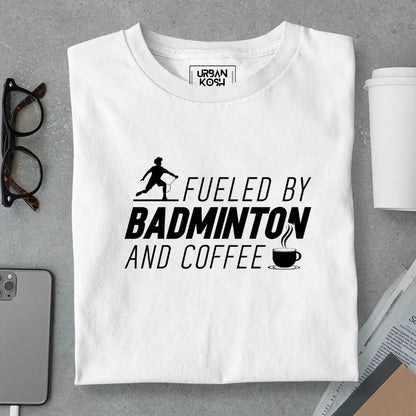 Fueled by Badminton & Coffee T-Shirt