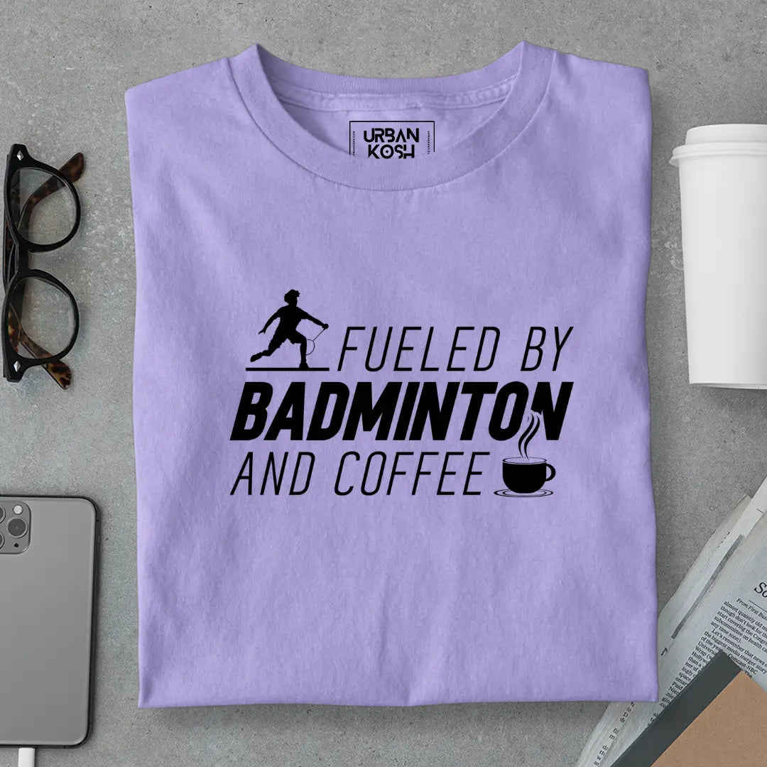 Fueled by Badminton & Coffee T-Shirt