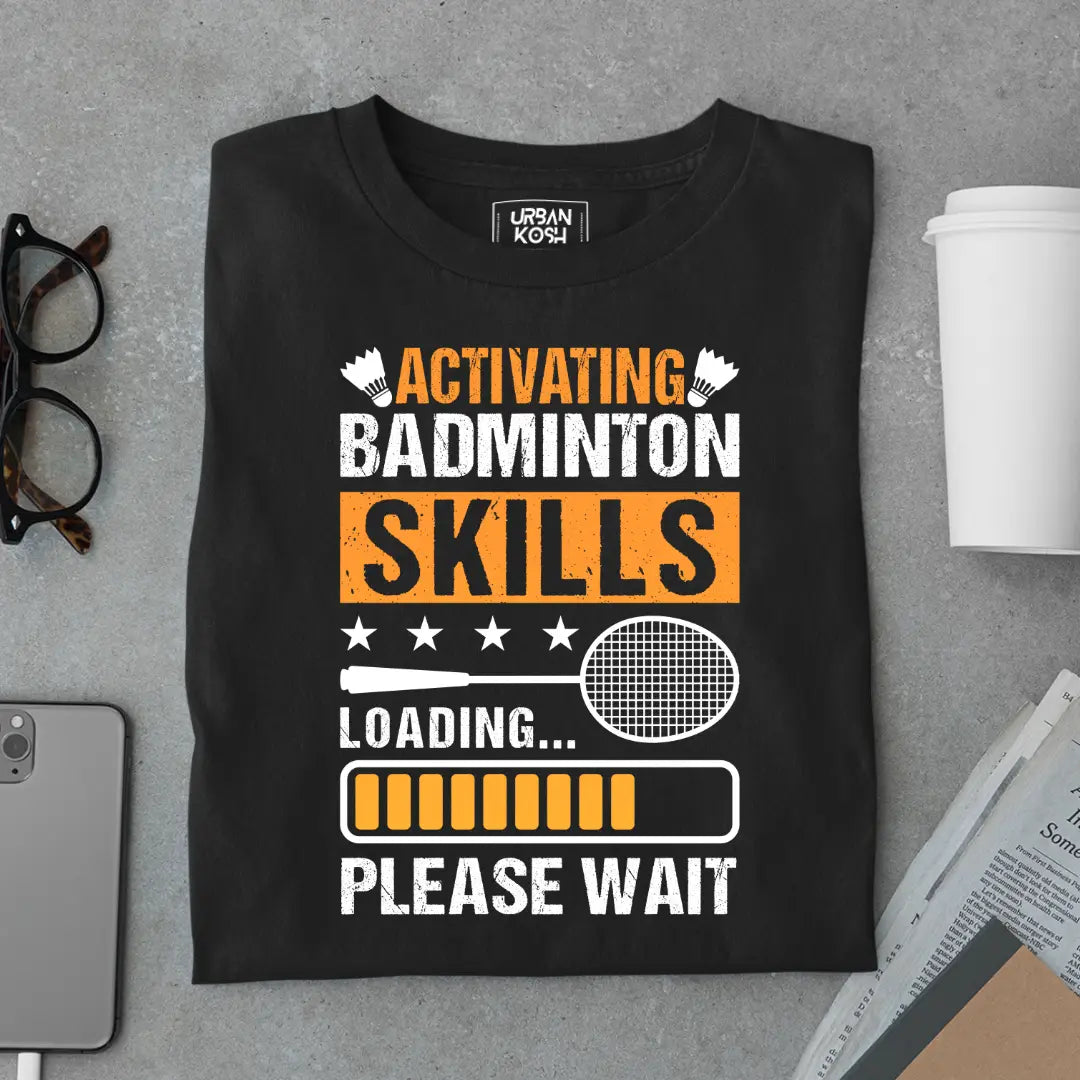 Activating Badminton Skills Loading Please Wait Funny T-shirt for Badminton Player