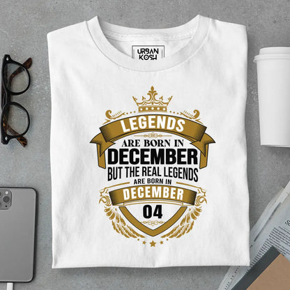 The Real Legends Are Born in December 04 T-Shirt