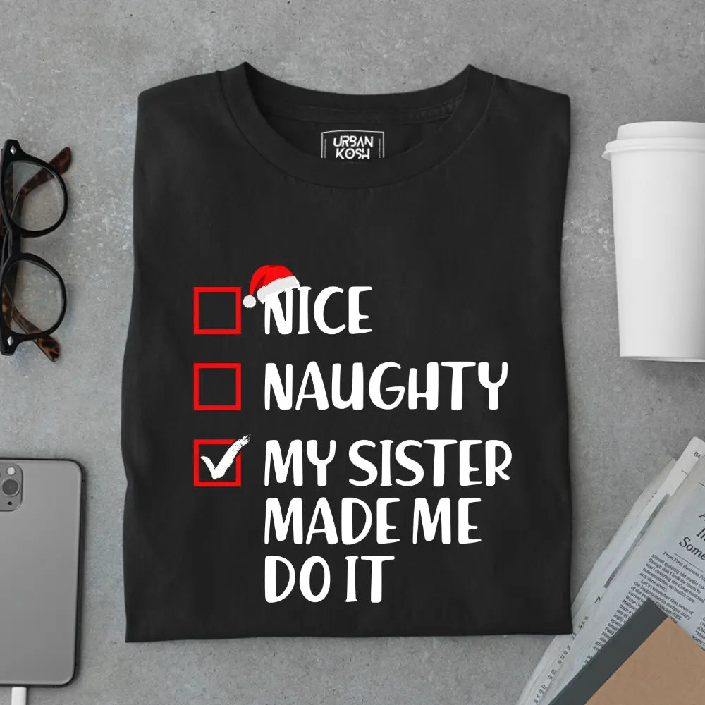 My Sister Made Me Do It - Limited Edition Matching T-Shirt