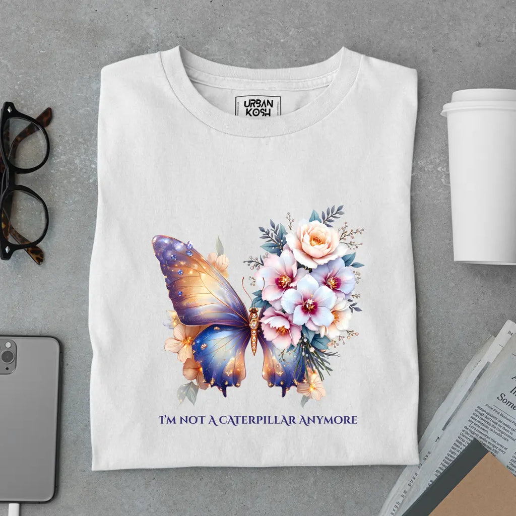 I'm Not a Caterpillar Anymore Premium Butterfly T-Shirt for Women