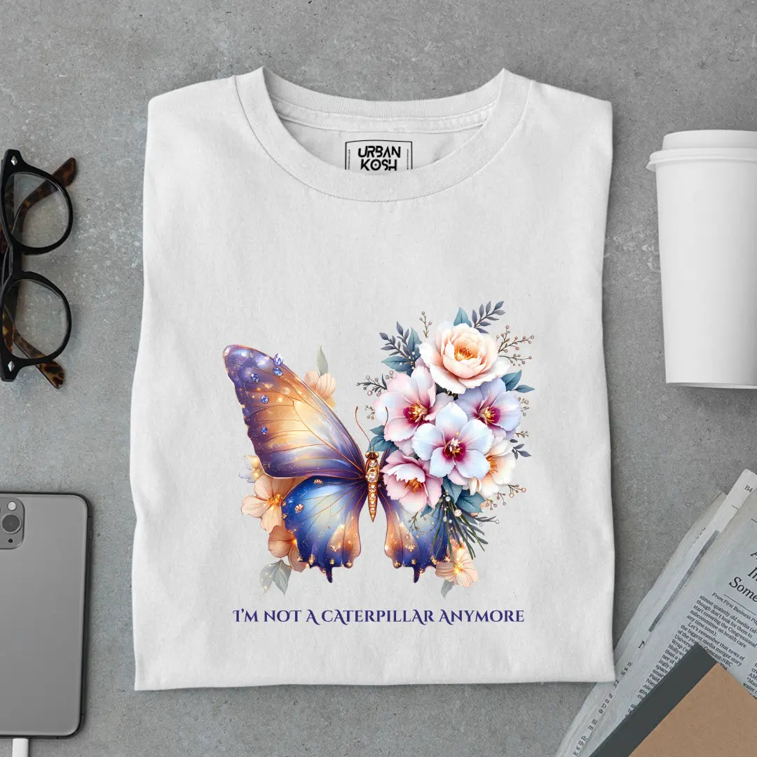 I'm Not a Caterpillar Anymore Premium Butterfly T-Shirt for Women