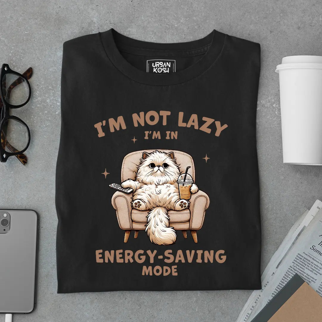 I'm Not Lazy, I'm In Energy-Saving Mode Exclusive Funny Unisex T-Shirt