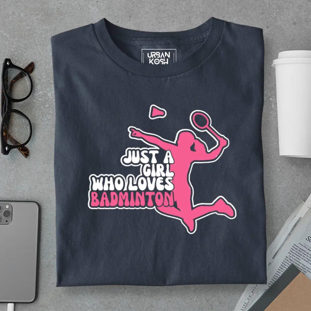 Just A Girl Who Loves Badminton T-Shirt