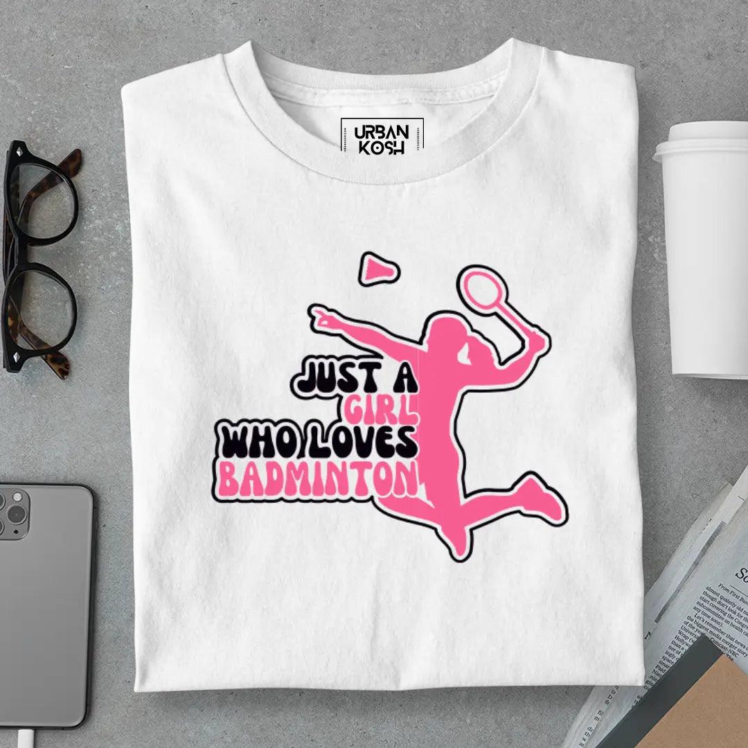Just A Girl Who Loves Badminton T-Shirt