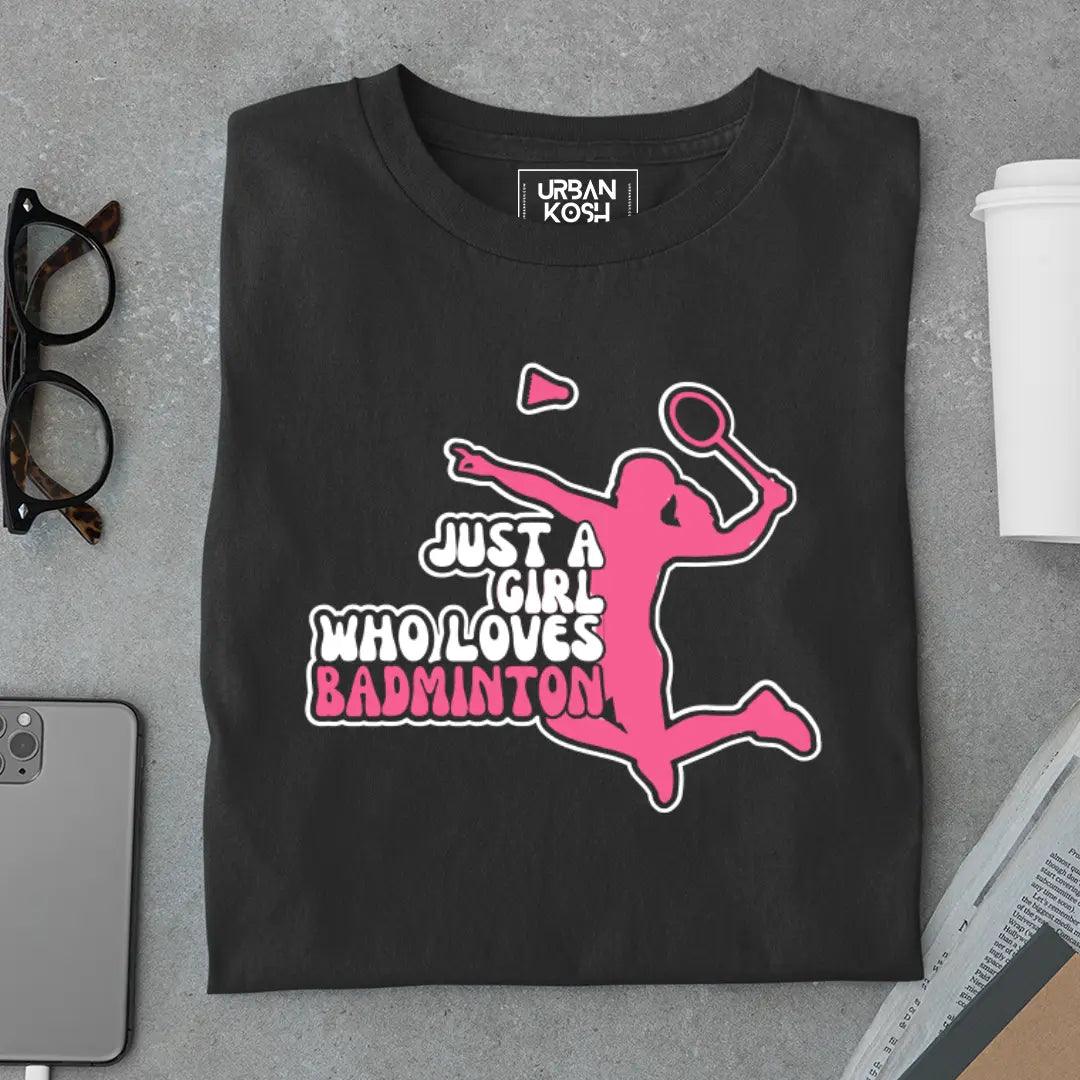 Just A Girl Who Loves Badminton T-Shirt