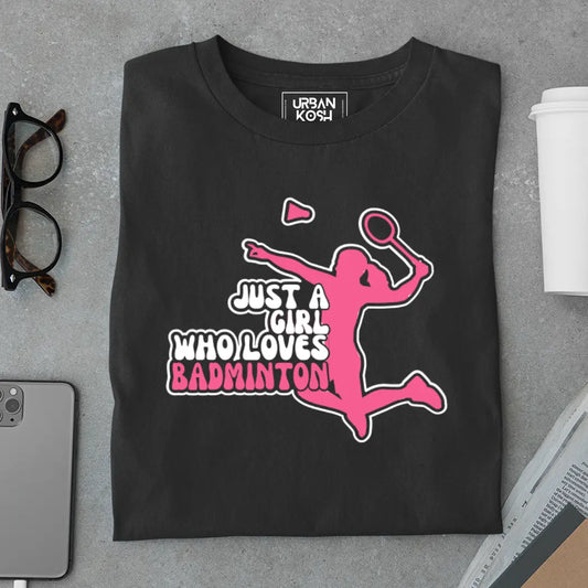 Just A Girl Who Loves Badminton T-Shirt