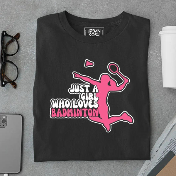 Just A Girl Who Loves Badminton T-Shirt