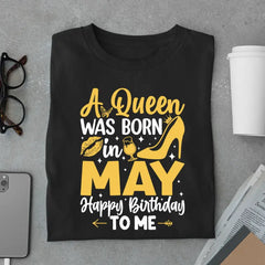May Queen (Yellow) Happy Birthday to me Limited Edition Premium Birthday T-Shirt