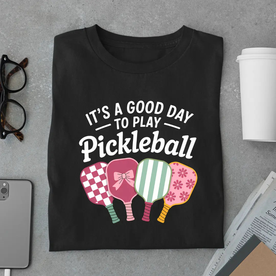 It's a Good Day to Play Pickleball Premium Exclusive T-shirt