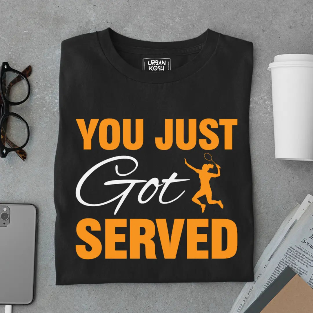 You Just Got Served - Funny T-shirt for Badminton Player